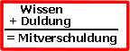 Wissen + Duldung = Verschuldung